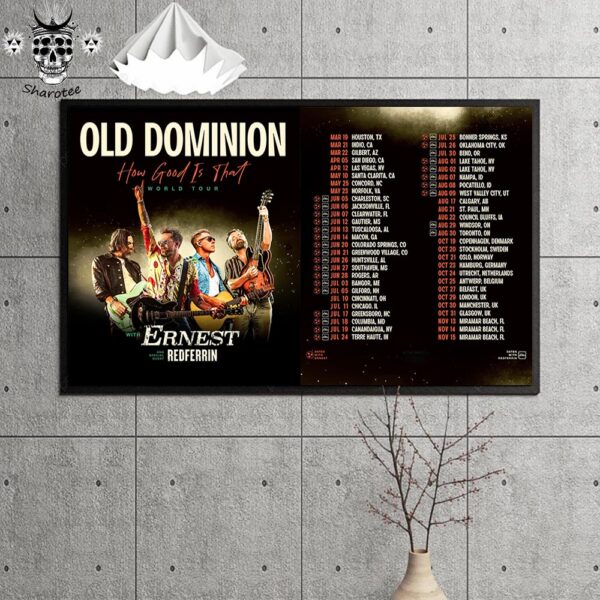 Old Dominion How Good Is That World Tour 2025 With Ernest And Special Guests Redferrin Tour Dates Wall Decor Poster Canvas