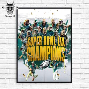 Philadelphia Eagles Are The Champions Of The Super Bowl LIX NFL Wall Decor Poster Canvas