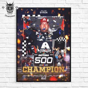 William Byron Is The 2025 Daytona 500 Champion Nascar Wall Decor Poster Canvas