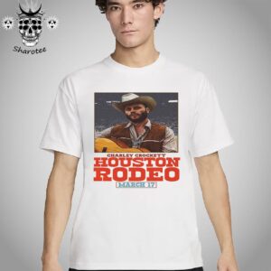 Charley Crockett Show At Houston Rodeo Texans On March 17th 2025 Unisex T-Shirt