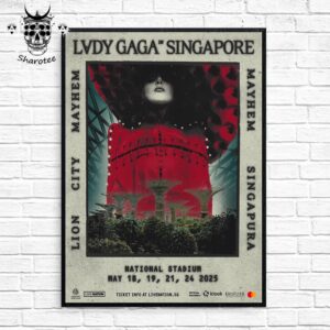 Lady Gaga Lion City Mayhem At National Stadium Singapore From May 18th To 24th 2025 Wall Decor Poster Canvas