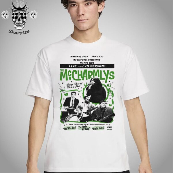 The McCharmlys Live And In Person Til Two Club San Diego California On March 9th 2025 Unisex T-Shirt