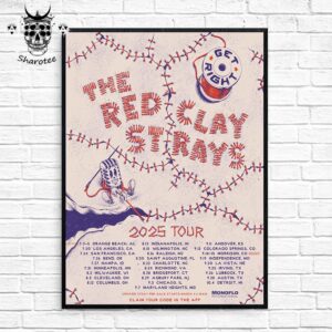 The Red Clay Strays 2025 Get Right Tour Dates Wall Decor Poster Canvas