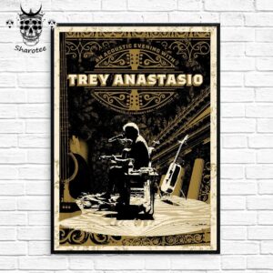 Trey Anastasio Acoustic Evening At Springfield Symphony Hall Springfield Massachusetts On March 8th 2025 Wall Decor Poster Canvas